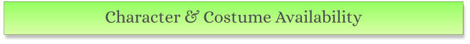 Character & Costume Availability